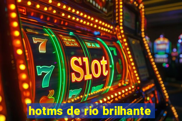 hotms de rio brilhante